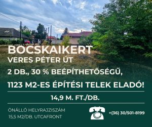 Bocskaikertben, a Veres Péter úton, 2 db. 30 % beépíthetőségű 1123 m2-es építési telek ELADÓ!